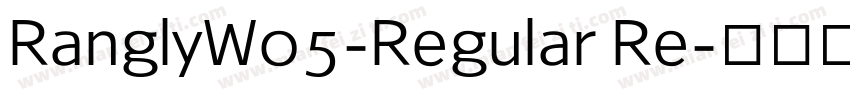 RanglyW05-Regular Re字体转换